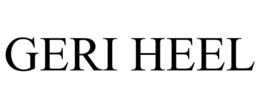 GERI HEEL trademark