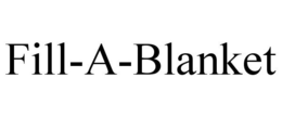 FILL-A-BLANKET trademark