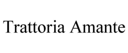 TRATTORIA AMANTE trademark