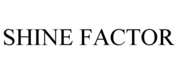 SHINE FACTOR trademark