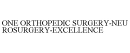 ONE ORTHOPEDIC SURGERY-NEUROSURGERY-EXCELLENCE trademark