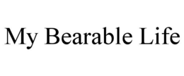 MY BEARABLE LIFE trademark