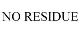 NO RESIDUE trademark