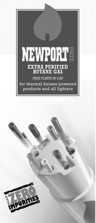 NEWPORT ZERO EXTRA PURIFIED BUTANE GAS FREE FLINTS IN CAP FOR THERMAL BUTANE POWERED PRODUCTS AND ALL LIGHTERS 300MLS/167G/10 FL.OZ NEAR ZERO IMPURITIES trademark