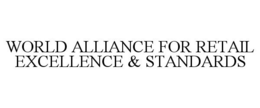 WORLD ALLIANCE FOR RETAIL EXCELLENCE & STANDARDS trademark