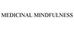 MEDICINAL MINDFULNESS trademark