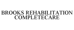 BROOKS REHABILITATION COMPLETECARE trademark