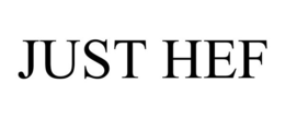 JUST HEF trademark