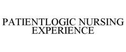 PATIENTLOGIC NURSING EXPERIENCE trademark