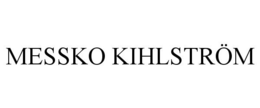MESSKO KIHLSTRÖM trademark