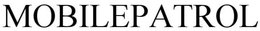 MOBILEPATROL trademark