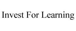 INVEST FOR LEARNING trademark