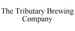THE TRIBUTARY BREWING COMPANY trademark