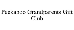 PEEKABOO GRANDPARENTS GIFT CLUB trademark