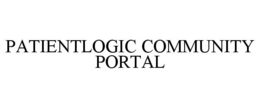 PATIENTLOGIC COMMUNITY PORTAL trademark