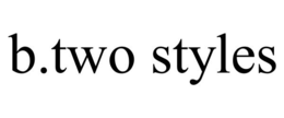 B.TWO STYLES trademark