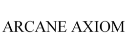 ARCANE AXIOM trademark