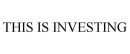 THIS IS INVESTING trademark