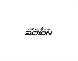 FOLLOW THE ACTION trademark