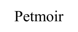 PETMOIR trademark