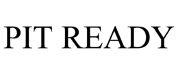 PIT READY trademark