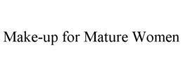 MAKE-UP FOR MATURE WOMEN trademark