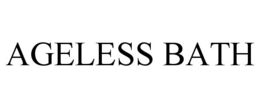 AGELESS BATH trademark