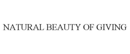 NATURAL BEAUTY OF GIVING trademark