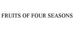 FRUITS OF FOUR SEASONS trademark