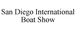 SAN DIEGO INTERNATIONAL BOAT SHOW trademark