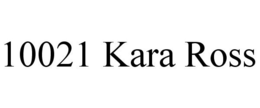 10021 KARA ROSS trademark