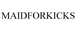 MAIDFORKICKS trademark