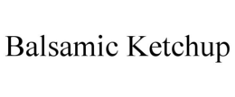 BALSAMIC KETCHUP trademark