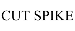 CUT SPIKE trademark