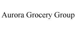 AURORA GROCERY GROUP trademark