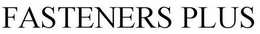 FASTENERS PLUS trademark