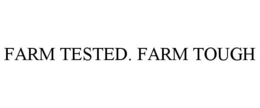 FARM TESTED. FARM TOUGH trademark