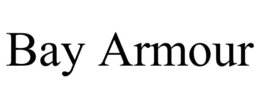 BAY ARMOUR trademark
