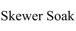 SKEWER SOAK trademark