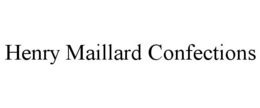 HENRY MAILLARD CONFECTIONS trademark