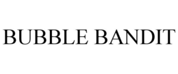 BUBBLE BANDIT trademark