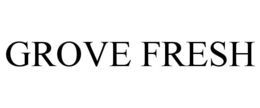 GROVE FRESH trademark