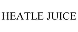HEATLE JUICE trademark