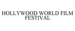 HOLLYWOOD WORLD FILM FESTIVAL trademark