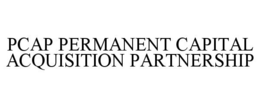 PCAP PERMANENT CAPITAL ACQUISITION PARTNERSHIP trademark