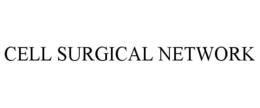 CELL SURGICAL NETWORK trademark