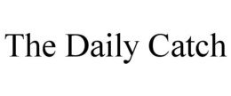 THE DAILY CATCH trademark