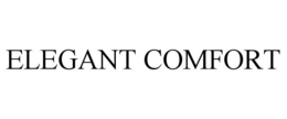 ELEGANT COMFORT trademark