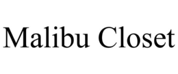 MALIBU CLOSET trademark
