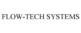 FLOW-TECH SYSTEMS trademark